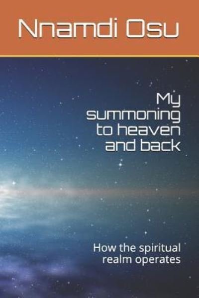 Cover for Nnamdi Osu · My Summoning to Heaven and Back (Taschenbuch) (2019)