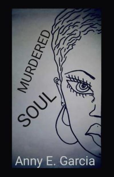 Cover for Anny E Garcia · Murdered Soul (Paperback Book) (2019)