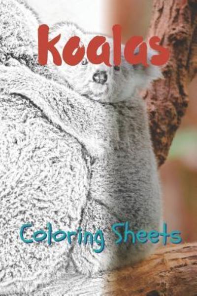 Koala Coloring Sheets - Julian Smith - Books - Independently Published - 9781797822631 - February 22, 2019