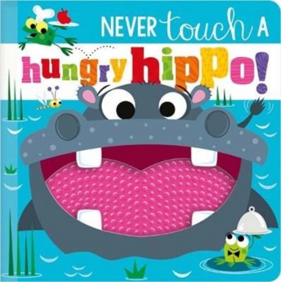 Cover for Rosie Greening · Never Touch a Hungry Hippo! (Gebundenes Buch) (2022)