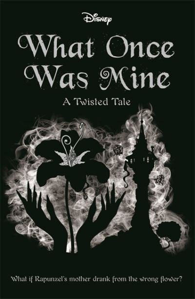 Cover for Liz Braswell · Disney Princess Rapunzel: What Once Was Mine - Twisted Tales (Pocketbok) (2023)