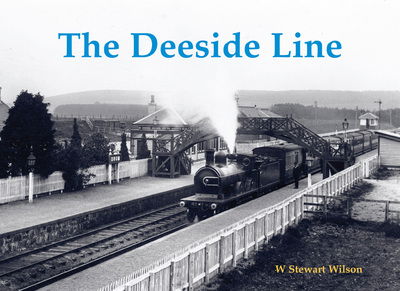 Cover for W. Stewart Wilson · The Deeside Line (Paperback Book) (2016)