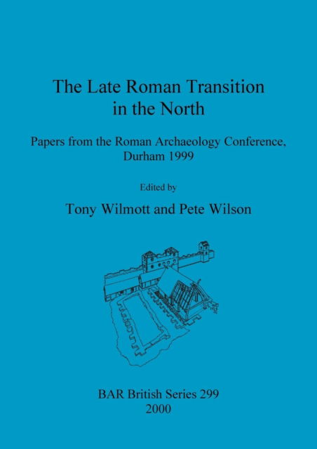 Cover for The Late Roman Transition in the North (British Archaeological Reports (BAR) British S.) (Paperback Book) (2000)
