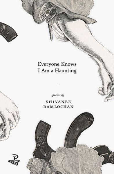 Cover for Shivanee Ramlochan · Everyone Knows I Am a Haunting (Taschenbuch) [None edition] (2017)