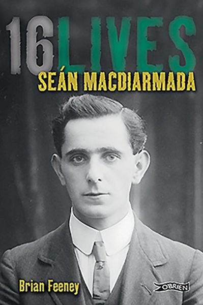 Cover for Brian Feeney · Sean MacDiarmada: 16Lives - 16Lives (Paperback Book) (2014)