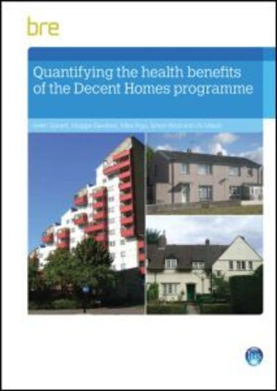 Cover for Helen Garrett · Quantifying The Health Benefits of the Decent Homes Programme (Paperback Book) (2014)