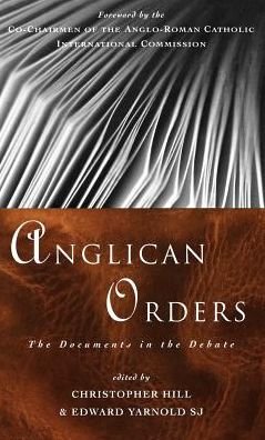 Cover for Hill · Anglican Orders: the Documents in the Debate (Hardcover bog) (2012)
