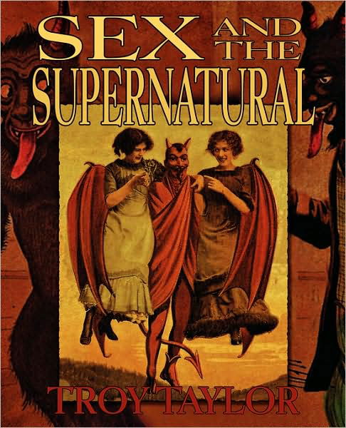 Cover for Troy Taylor · Sex and the Supernatural (Paperback Book) (2009)
