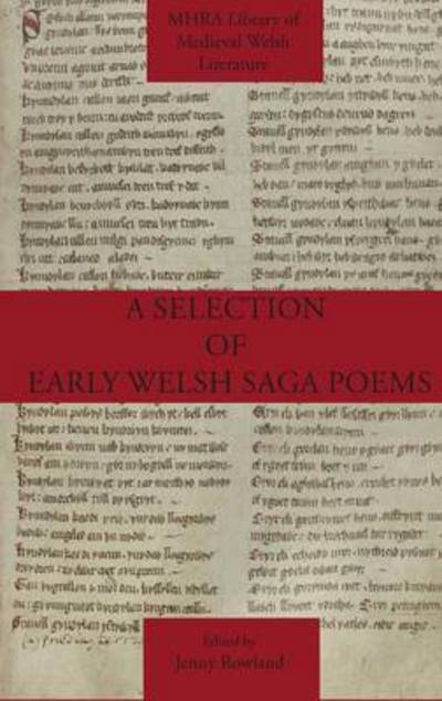 A Selection of Early Welsh Saga Poems - Jenny Rowland - Books - Modern Humanities Research Association - 9781907322631 - September 26, 2014