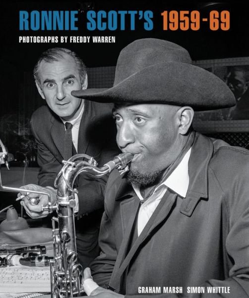Cover for Graham Marsh · Ronnie Scott's 1959-69: Photographs by Freddy Warren (Hardcover Book) (2019)