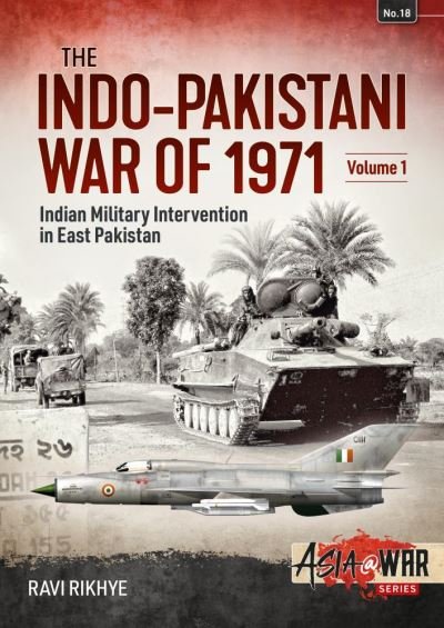 Cover for Ravi Rikhye · Indo-Pakistani War of 1971: Volume 1: Birth of a Nation - Asia@War (Pocketbok) (2020)