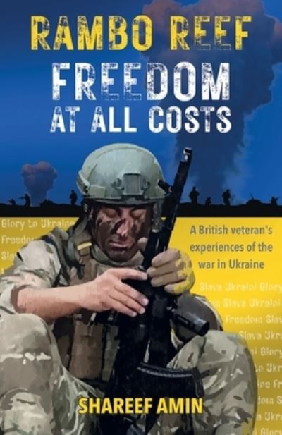 Shareef Amin · Freedom at All Costs: A British veteran's experiences of the war in Ukraine (Paperback Book) (2023)