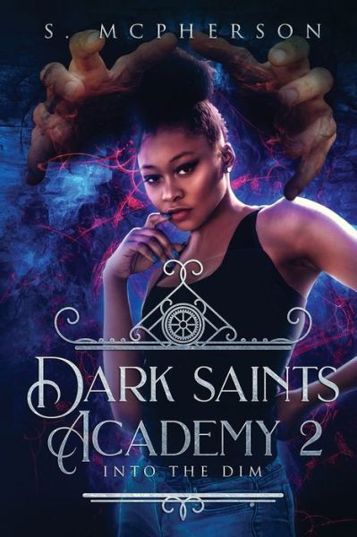 Cover for S McPherson · Dark Saints Academy 2: Into the Dim - Dark Saints Academy (Paperback Book) (2019)