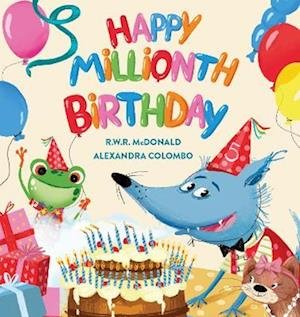 Cover for R.W.R. McDonald · Happy Millionth Birthday (Gebundenes Buch) (2024)