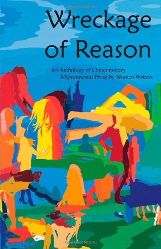 Cover for Nava Renek · Wreckage of Reason: Xxperimental Prose by Contemporary Women Writers (Paperback Bog) [1st edition] (2008)