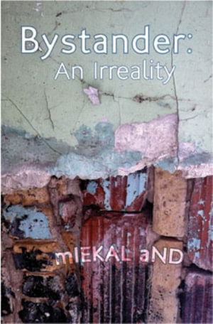 Cover for Miekal And · Bystander: An Irreality (Paperback Book) (2008)