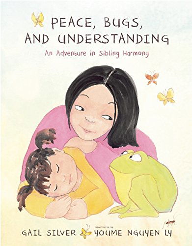 Cover for Gail Silver · Peace, Bugs, and Understanding: An Adventure in Sibling Harmony (Hardcover Book) (2014)