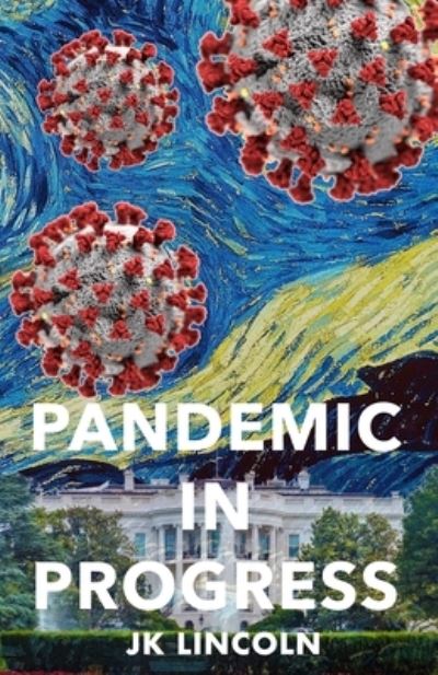 Cover for Lincoln JK Lincoln · Pandemic in Progress (Paperback Book) (2021)