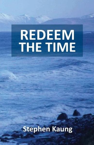 Cover for Stephen Kaung · Redeem the Time (Paperback Book) (2016)