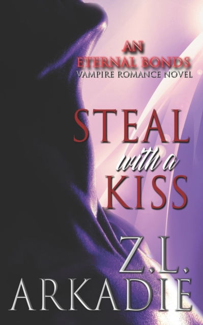 Cover for Z L Arkadie · Steal With a Kiss (Paperback Bog) (2019)