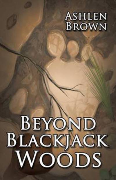 Cover for Ashlen Brown · Beyond Blackjack Woods (Paperback Book) (2015)