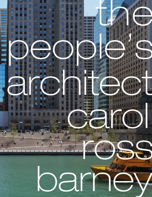 Cover for Iker Gil · The People's Architect: carol ross barney (Hardcover Book) [New edition] (2024)