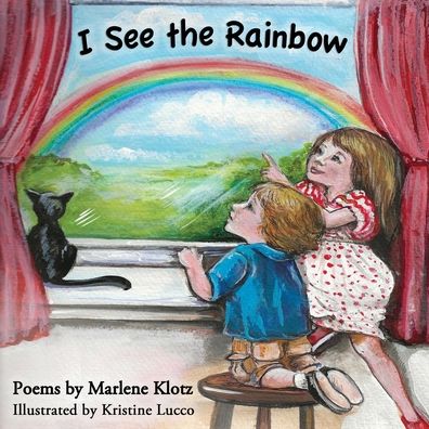 I See the Rainbow - Marlene Klotz - Książki - Citrine Publishing - 9781947708631 - 15 listopada 2020