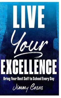 Cover for Jimmy Casas · Live Your Excellence (Hardcover Book) (2020)