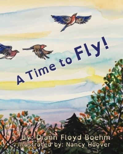 Cover for Diann Floyd Boehm · A Time to Fly! (Buch) (2022)