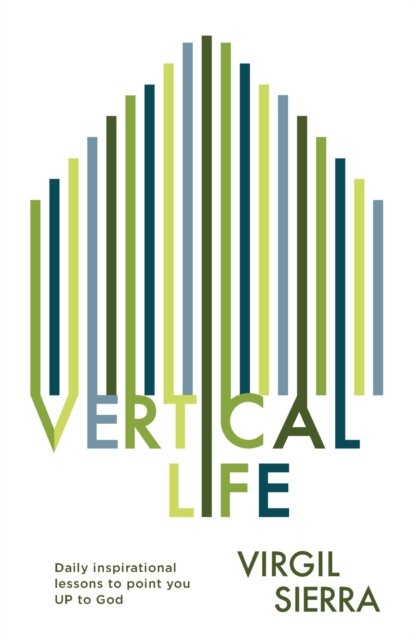 Cover for Virgil Sierra · Vertical Life: Daily inspirational lessons to point you UP to God (Paperback Book) (2021)