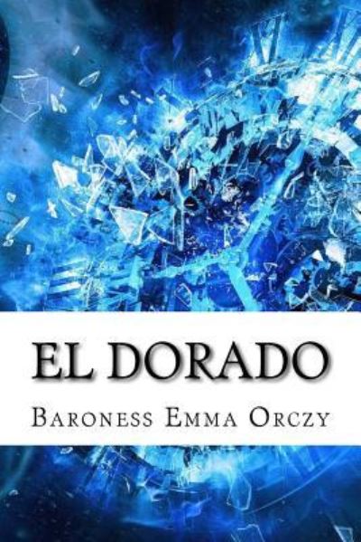 Cover for Baroness Emma Orczy · El Dorado (Paperback Book) (2017)