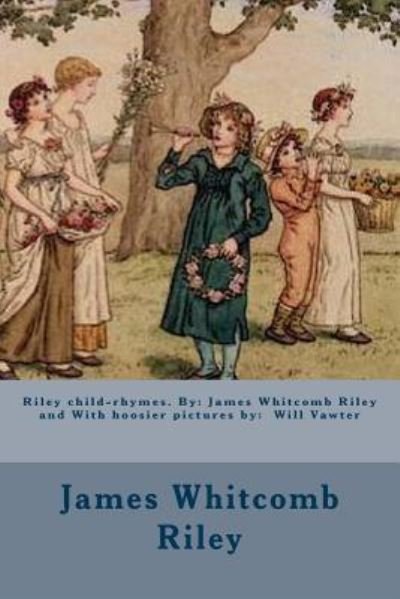 Cover for James Whitcomb Riley · Riley child-rhymes. By (Taschenbuch) (2017)