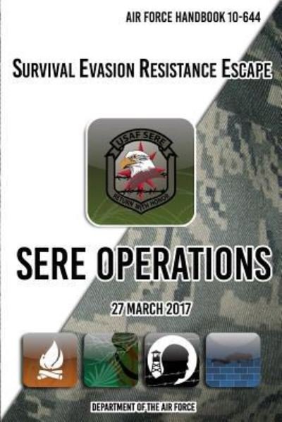 Cover for Department of the Air Force · Air Force Handbook 10-644 Survival Evasion Resistance Escape SERE Operations (Pocketbok) (2017)