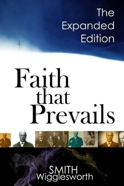 Cover for Smith Wigglesworth · Faith That Prevails (Paperback Book) (2017)