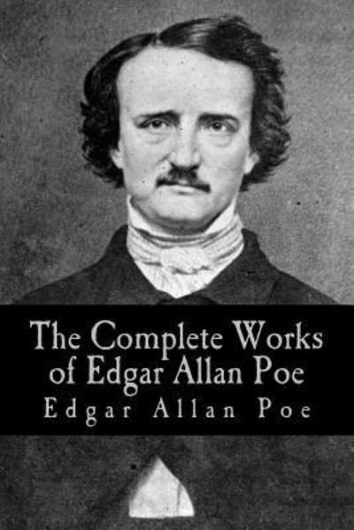 Cover for Edgar Allan Poe · The Complete Works of Edgar Allan Poe (Taschenbuch) (2017)