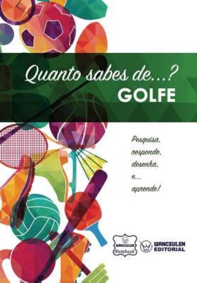 Cover for Wanceulen Notebook · Quanto sabes de... Golfe (Paperback Book) (2017)