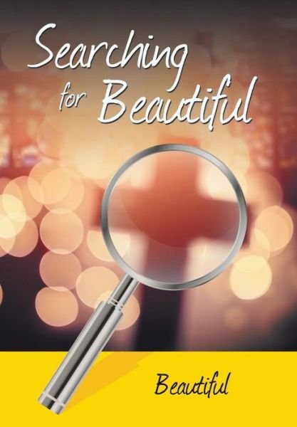 Cover for Beautiful · Searching for Beautiful (Hardcover Book) (2018)