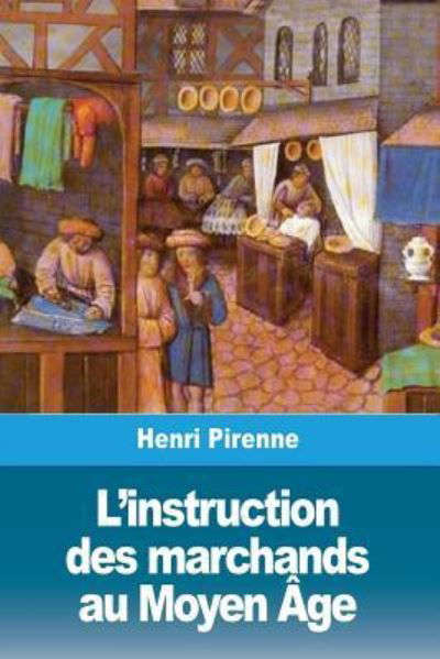 Cover for Henri Pirenne · L'instruction des marchands au Moyen Age (Paperback Book) (2018)