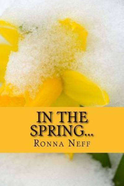 Cover for Ronna L Neff · In The Spring... (Pocketbok) (2018)