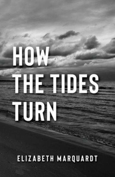 Cover for Elizabeth Marquardt · How the Tides Turn (Paperback Book) (2018)