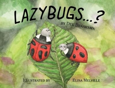 Cover for Dee Braaksma · Lazybugs ...? (Pocketbok) (2020)