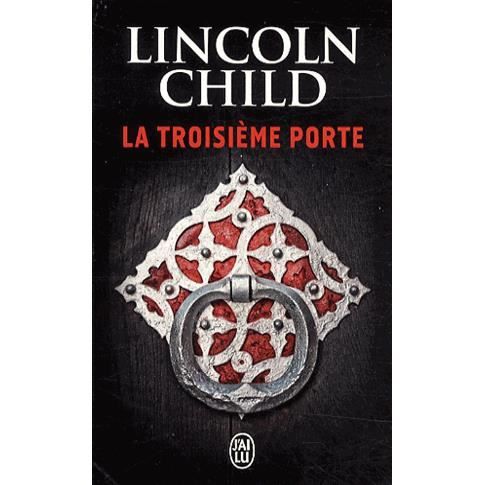 Cover for Lincoln Child · La troisieme porte (Paperback Book) (2014)