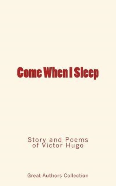 Cover for Victor Hugo · Come When I Sleep (Paperback Book) (2016)