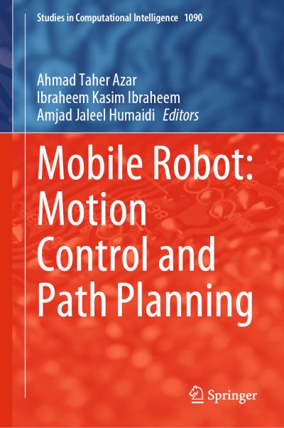 Cover for Ahmad Taher Azar · Mobile Robot: Motion Control and Path Planning - Studies in Computational Intelligence (Hardcover Book) [2023 edition] (2023)