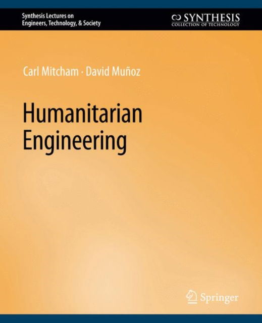 Cover for Carl Mitcham · Humanitarian Engineering - Synthesis Lectures on Engineers, Technology, &amp; Society (Paperback Book) (2010)