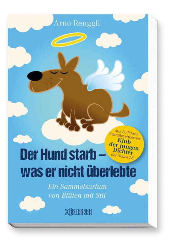 Cover for Renggli · Der Hund starb - was er nicht (Book)