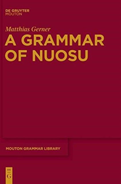 Cover for Matthias Gerner · A Grammar of Nuosu (Hardcover Book) (2013)