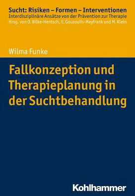 Fallkonzeption und Therapieplanun - Funke - Bøger -  - 9783170287631 - 15. februar 2017