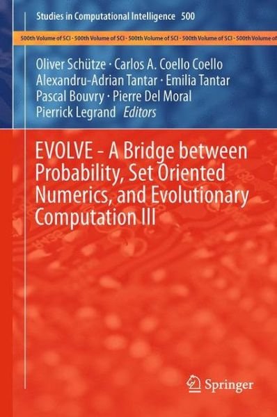 Oliver Schuetze · EVOLVE - A Bridge between Probability, Set Oriented Numerics, and Evolutionary Computation III - Studies in Computational Intelligence (Paperback Book) [Softcover reprint of the original 1st ed. 2014 edition] (2015)