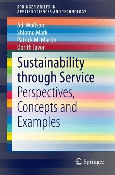 Cover for Adi Wolfson · Sustainability through Service: Perspectives, Concepts and Examples - SpringerBriefs in Applied Sciences and Technology (Paperback Book) (2014)